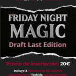 Friday Night Magic Torneo Draft Last Edition Viernes 03/01